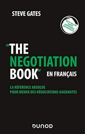 The Negotiation Book... en français: La référence absolue pour mener des négociations gagnantes